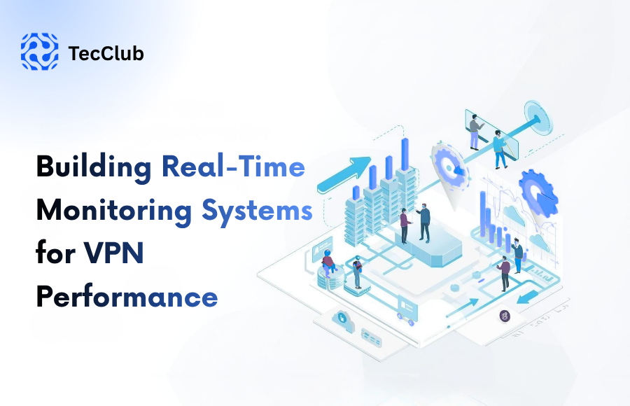 Building Real-Time Monitoring Systems for VPN Performance - image