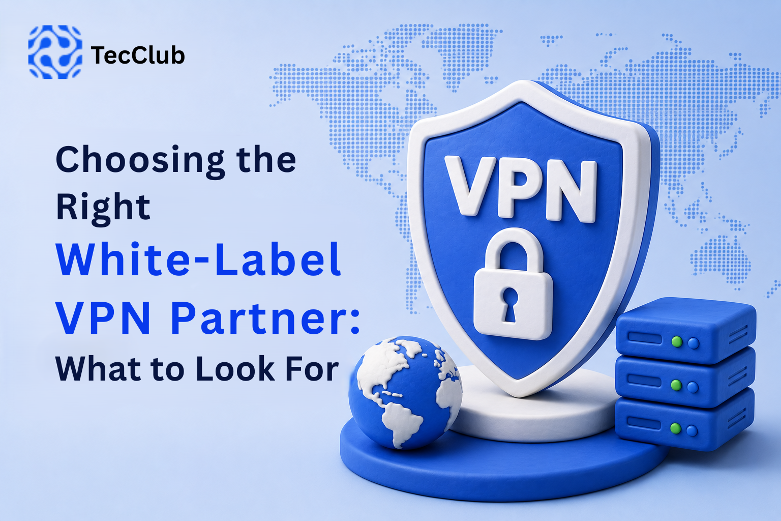 How to Choose a White-Label VPN Partner