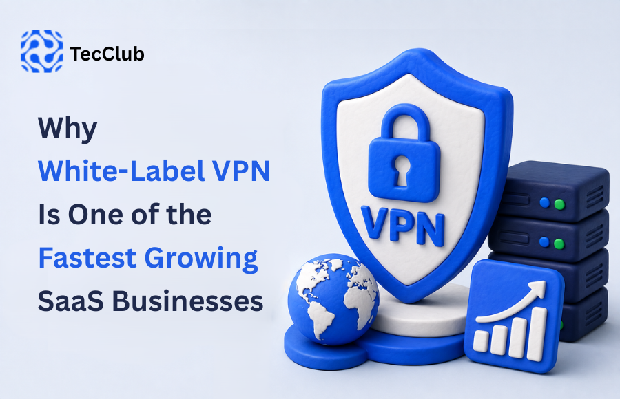 Why White-Label VPN Is Growing Fast