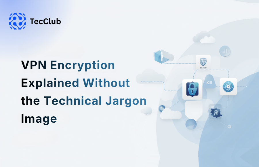 VPN Encryption Explained Without the Technical Jargon