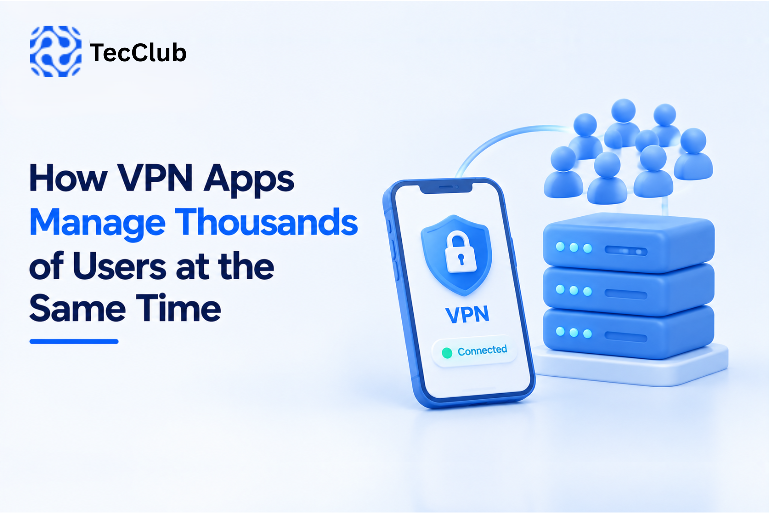 How VPN Apps Manage Thousands of Users at the Same Time