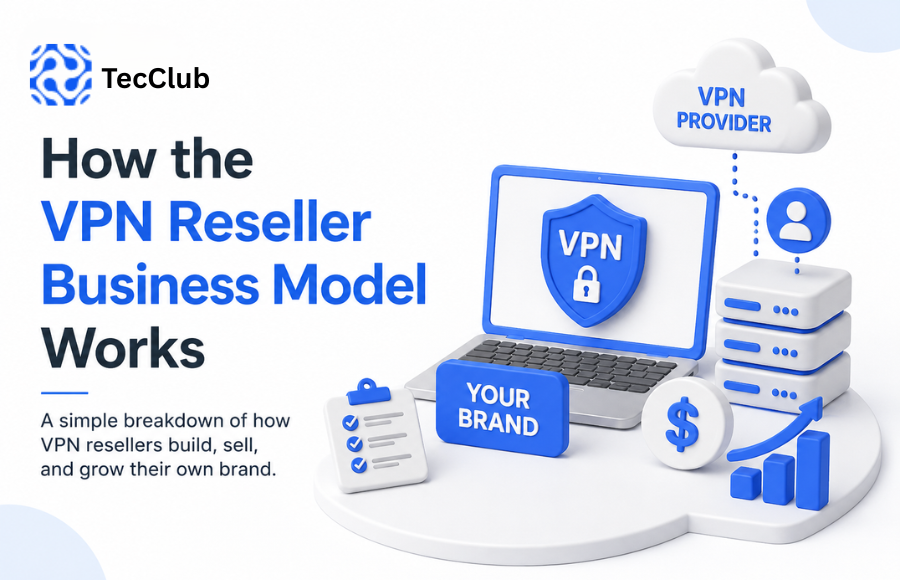 How the VPN Reseller Business Model Works