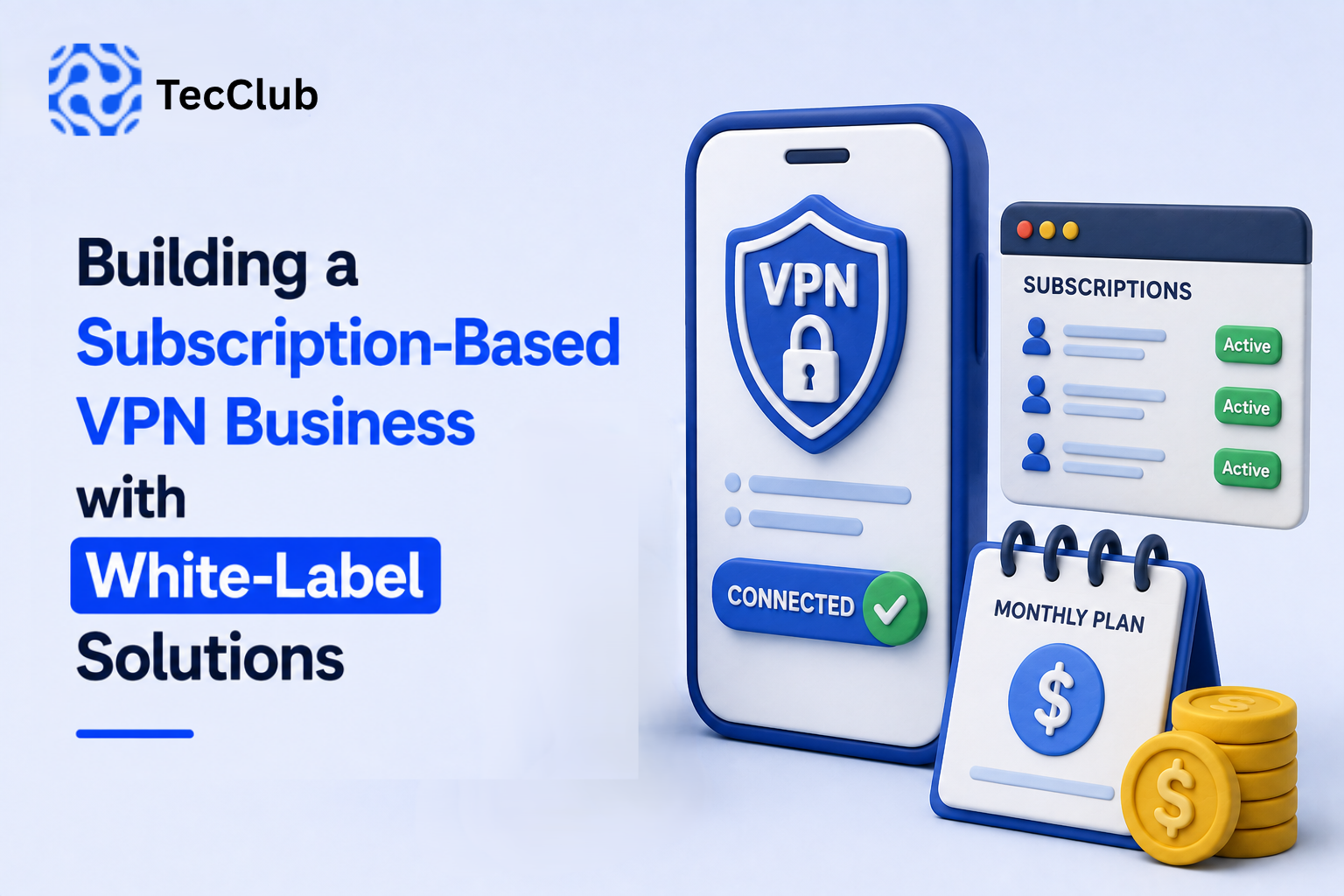 Building a Subscription-Based VPN Business with White-Label Solutions