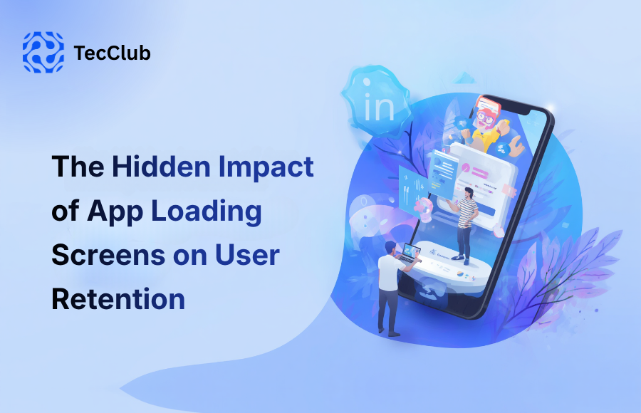 The Hidden Impact of App Loading Screens on User Retention