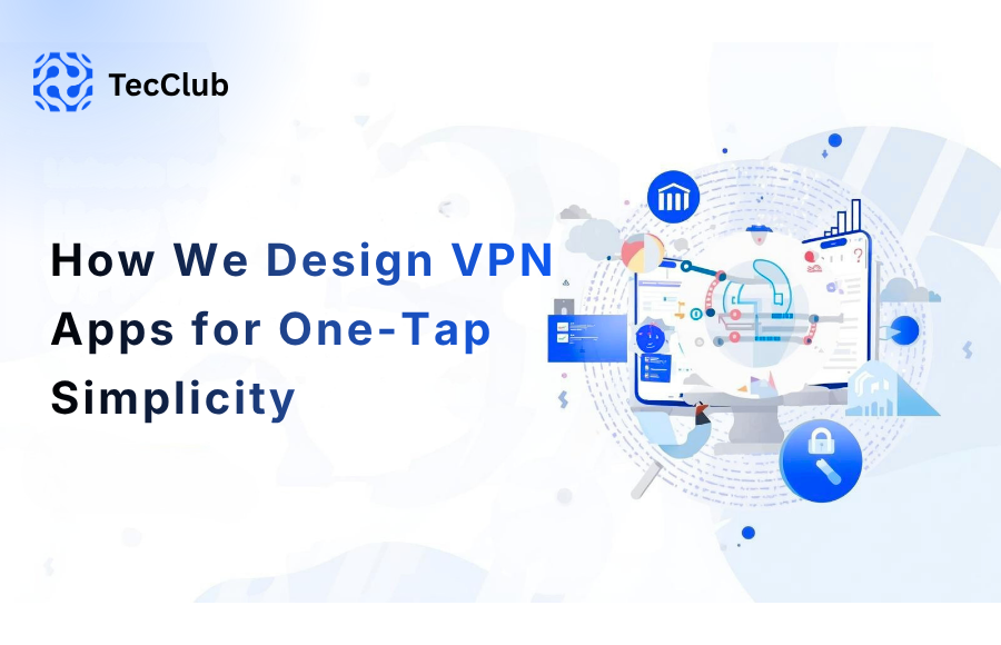 How We Design VPN Apps for One-Tap Simplicity  - image