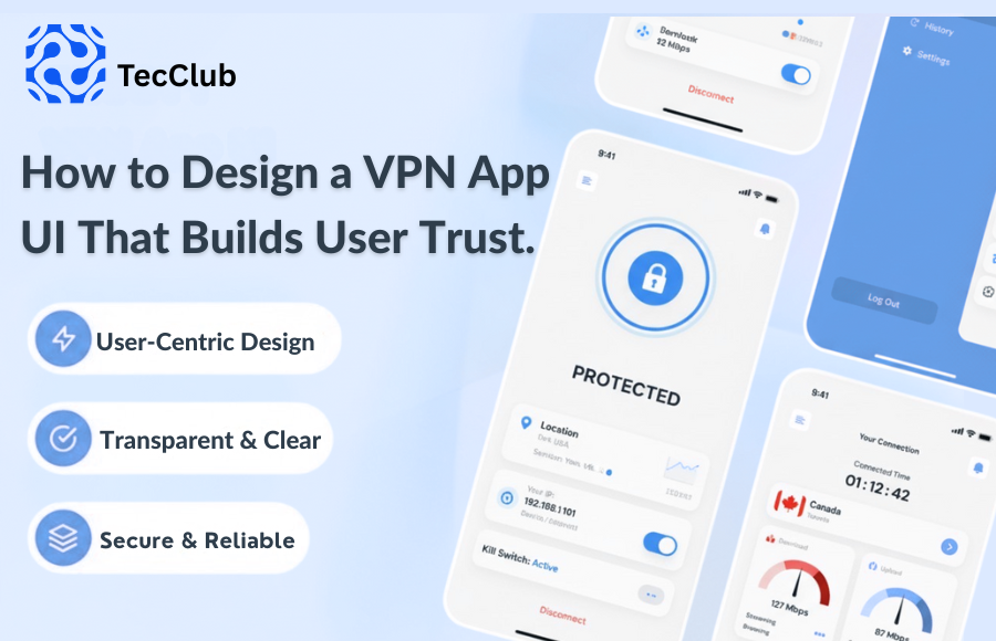 How to Design a VPN App UI That Actually Builds Trust