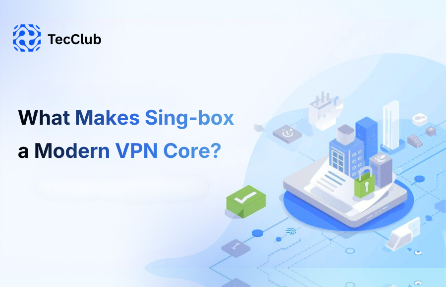 What Makes Sing-box a Modern VPN Core? - image