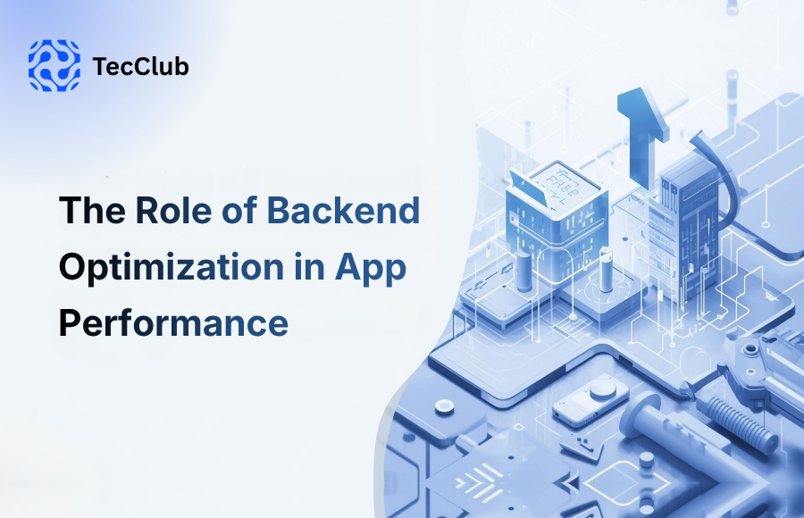 The Role of Backend Optimization in App Performance